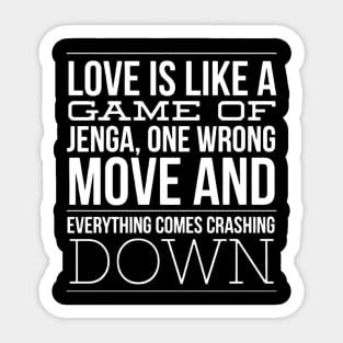 Love is like a game of Jenga. Sticker